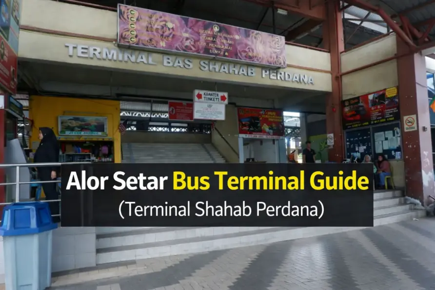 Alor Setar Bus Terminal Guide (Terminal Shahab Perdana)